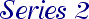 Series 2